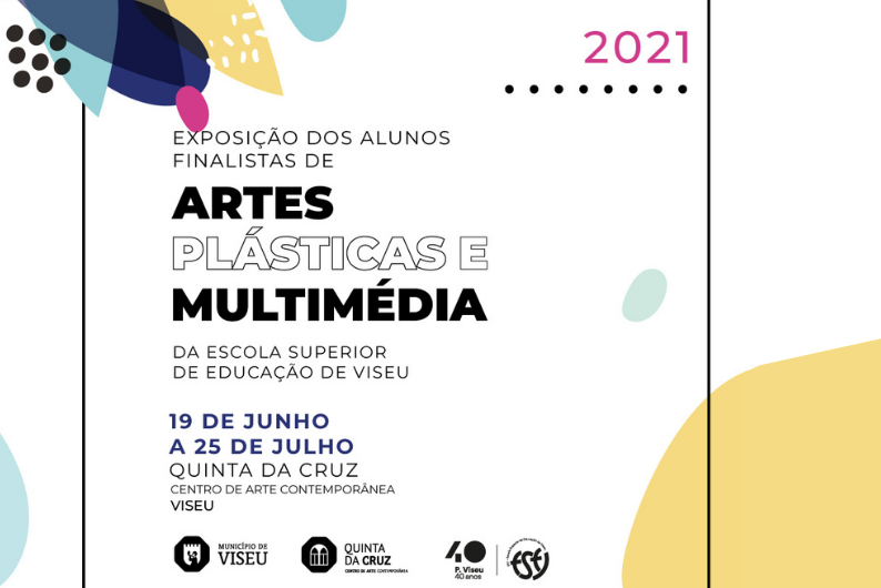 Quinta da Cruz acolhe trabalhos dos alunos finalistas de Artes Plásticas e Multimédia da ESEV